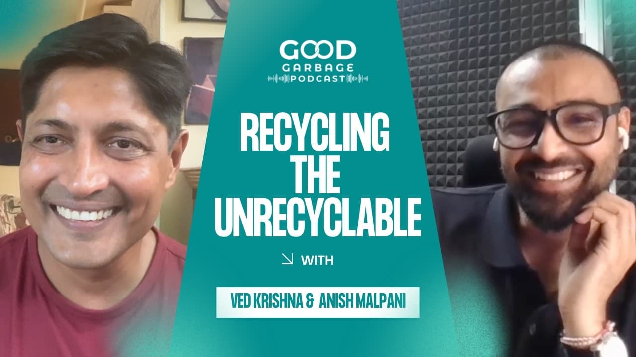 Recycling the Unrecyclable | A World "Without" with Anish Malpani